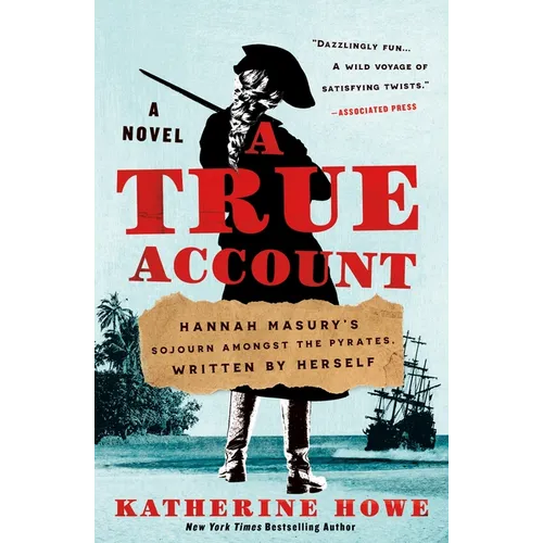 A True Account: Hannah Masury's Sojourn Amongst the Pyrates, Written by Herself