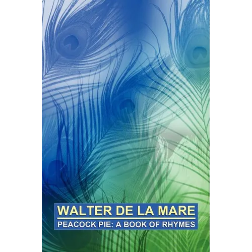 Peacock Pie: A Book of Rhymes