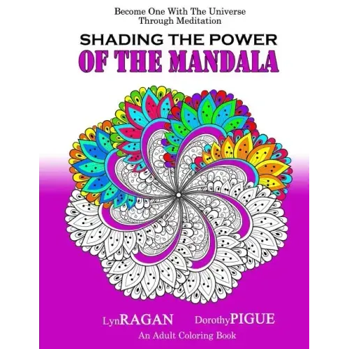 Shading The Power Of The Mandala: Become One With The Universe Through Meditation