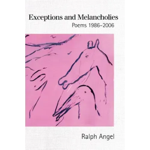 Exceptions and Melancholies: Poems 1986-2006