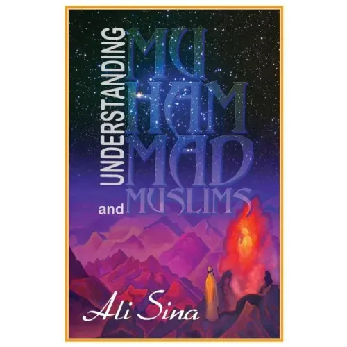 Understanding Muhammad and Muslims