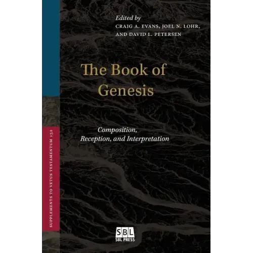 The Book of Genesis: Composition, Reception, and Interpretation