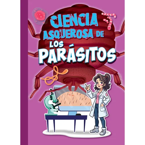 Ciencia Asquerosa de Los Parásitos