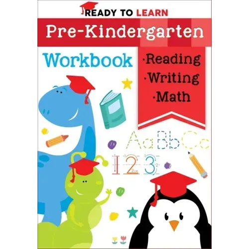 Ready to Learn: Pre-Kindergarten Workbook: Counting, Shapes, Letter Practice, Letter Tracing, and More!