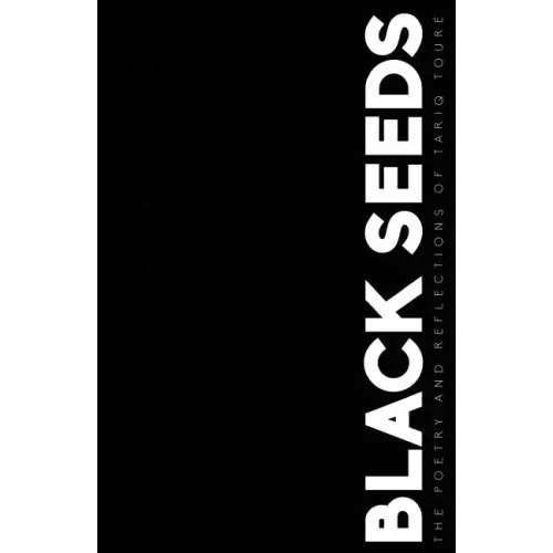 Black Seeds: The Poetry and Reflections of Tariq Toure