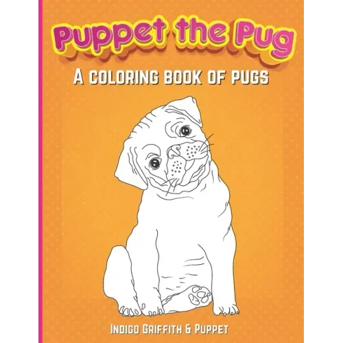 Puppet the Pug: A Coloring Book of Pugs