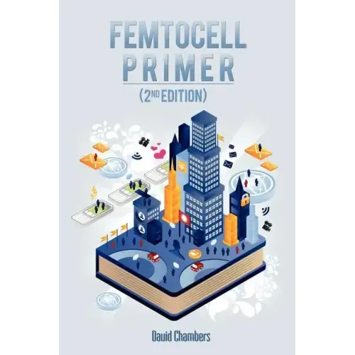 Femtocell Primer (2nd Edition)