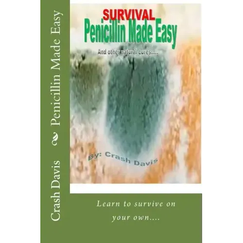Penicillin Made Easy: And other natural cures