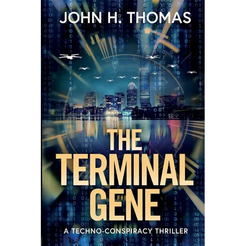 The Terminal Gene: A Techno-Conspiracy Thriller