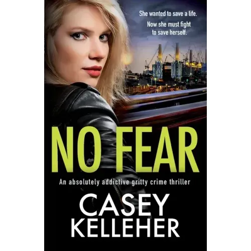 No Fear: An absolutely addictive gritty crime thriller