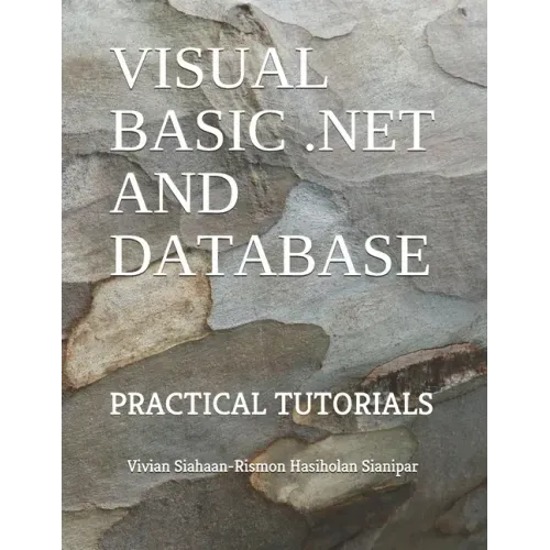 Visual Basic .Net and Database: Practical Tutorials