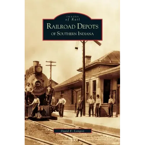 Railroad Depots of Southern Indiana