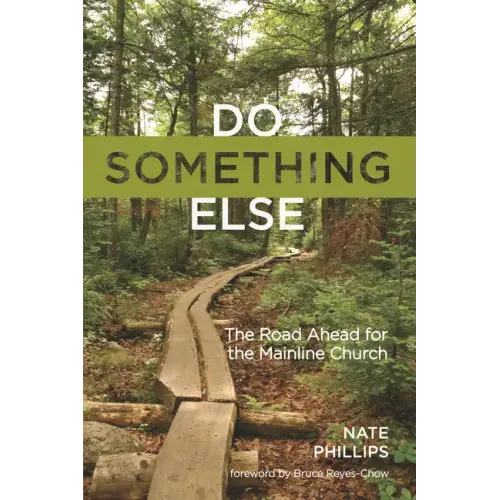 Do Something Else: The Road Ahead for the Mainline Church