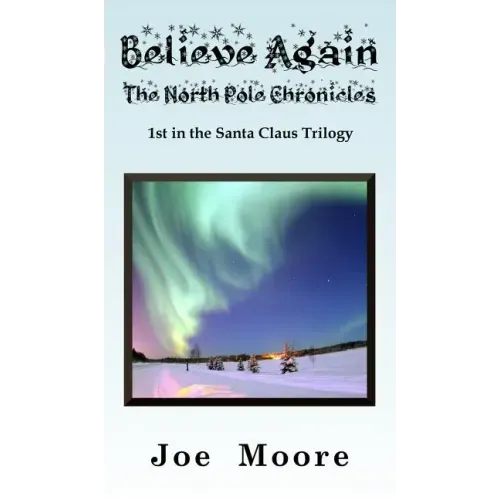Believe Again, the North Pole Chronicles