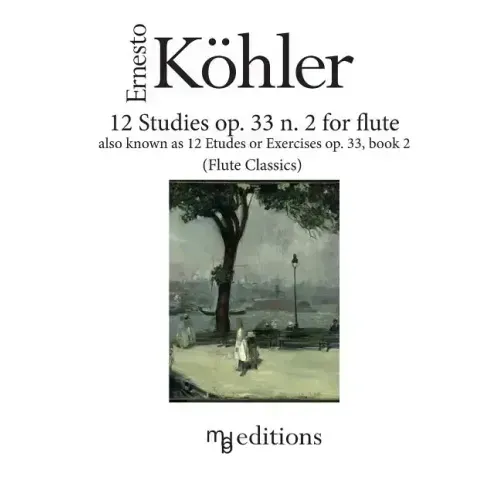 12 Studies op. 33 n. 2 for flute: also known as Etudes or Exercises op. 33 Book 2