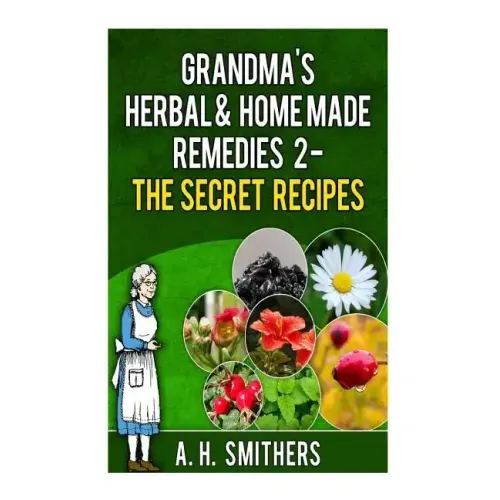 Grandma's Herbal Remedies 2 - The secret recipes