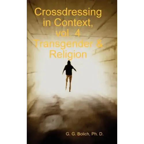 Crossdressing in Context, vol. 4 Transgender & Religion