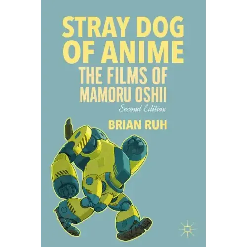 Stray Dog of Anime: The Films of Mamoru Oshii