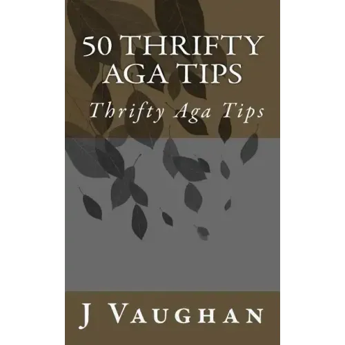 50 Thrifty Aga Tips: 50 Thrifty Aga Tips