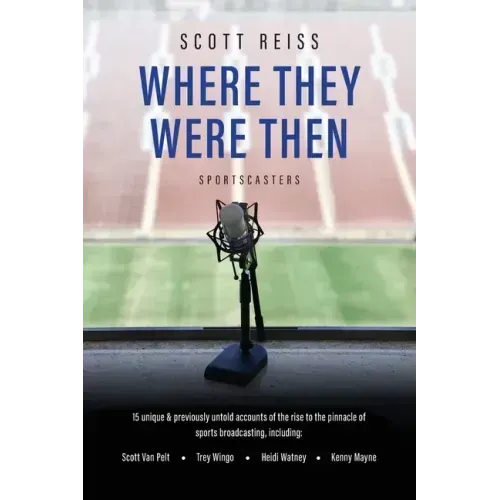 Where They Were Then: Sportscasters