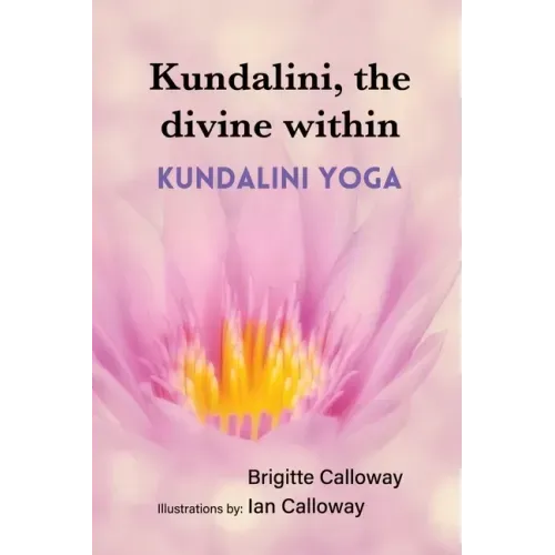 Kundalini, the divine within: Kundalini yoga