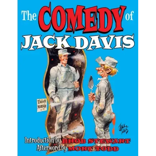The Comedy Of Jack Davis: Introduction by Bhob Stewart Afterword by Mort Todd