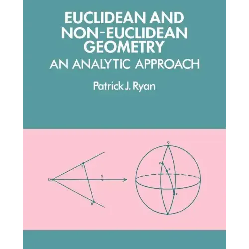 Euclidean and Non-Euclidean Geometry: An Analytic Approach