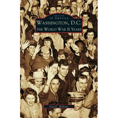 Washington D.C.: The World War II Years