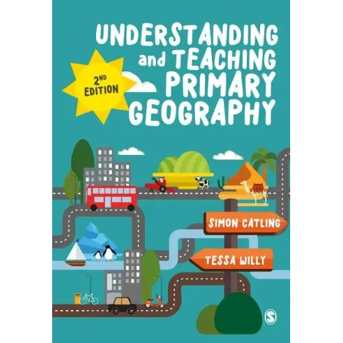Understanding and Teaching Primary Geography