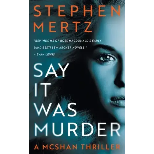 Say it was Murder: A McShan Thriller