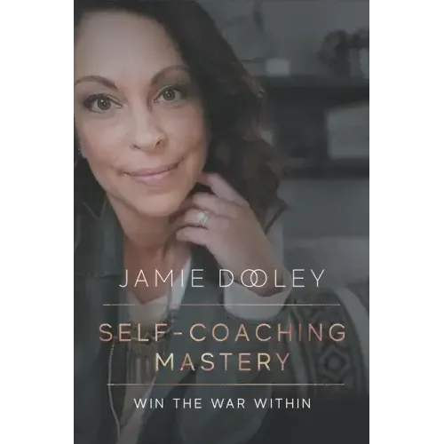 Self-Coaching Mastery: Meet your higher self and win the battle within
