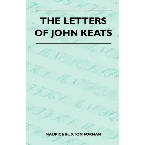 The Letters Of John Keats