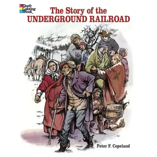 The Story of the Underground Railroad Coloring Book