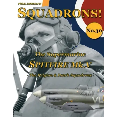 The Supermarine Spitfire Mk. V: The Belgian & Dutch Squadrons