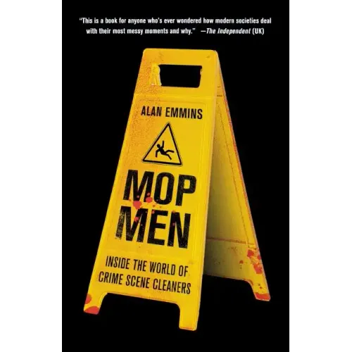 Mop Men: Inside the World of Crime Scene Cleaners