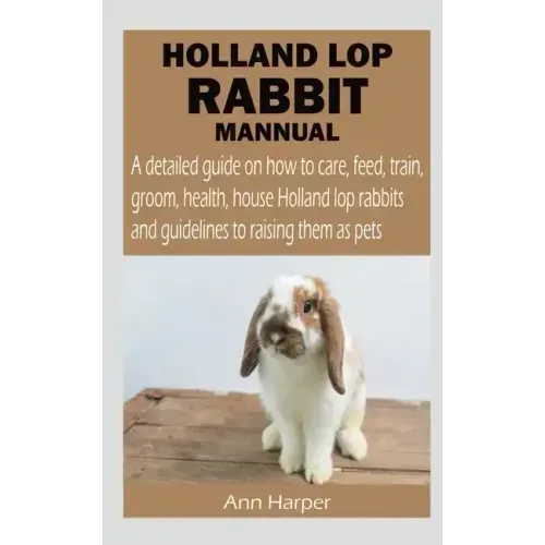 Holland Lop Rabbit Mannual