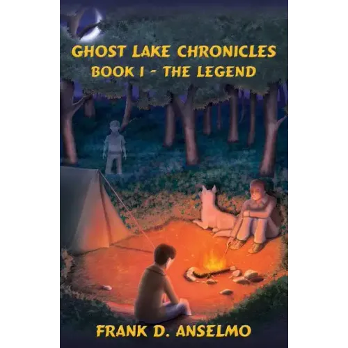 The Ghost Lake Chronicles: Book I- The Legend