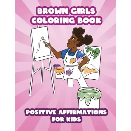 Brown Girls Coloring Book: Positive Affirmations for Kids