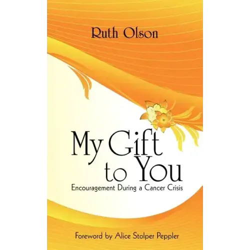 My Gift to You: Encouragement During a Cancer Crisis