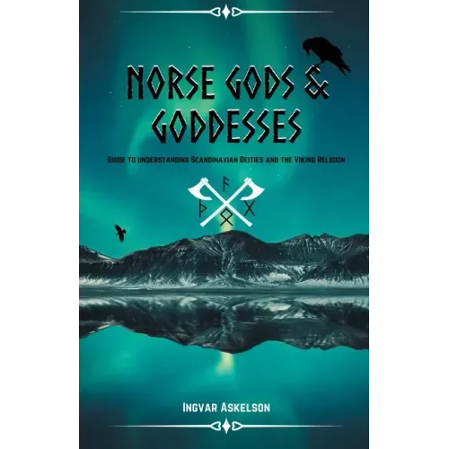 Norse Gods and Goddesses: Guide to Understanding Scandinavian Deities and the Viking Religion