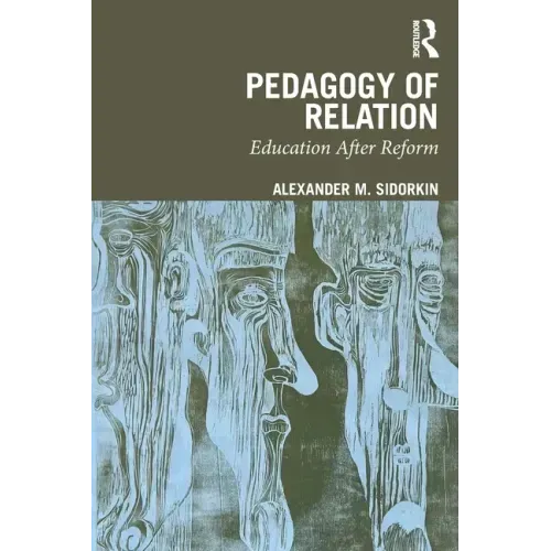 Pedagogy of Relation: Education After Reform