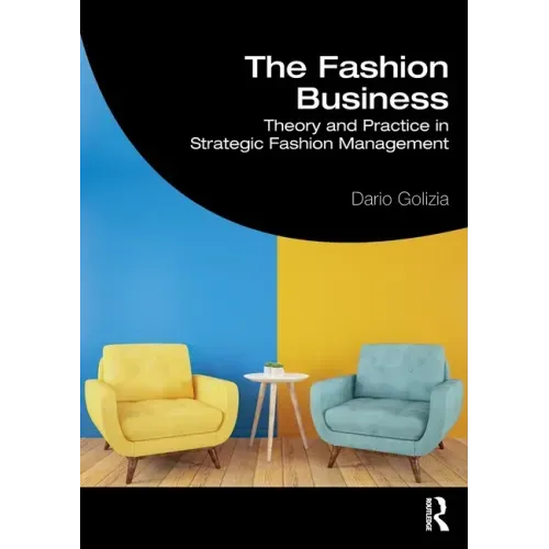 The Fashion Business: Theory and Practice in Strategic Fashion Management
