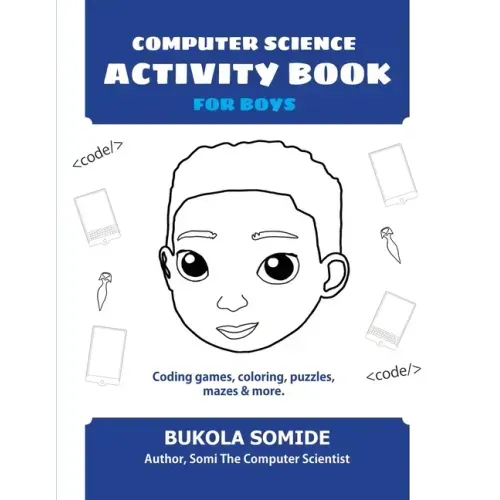 Computer Science Activity Book for Boys: Coding games, coloring, puzzles, mazes & more