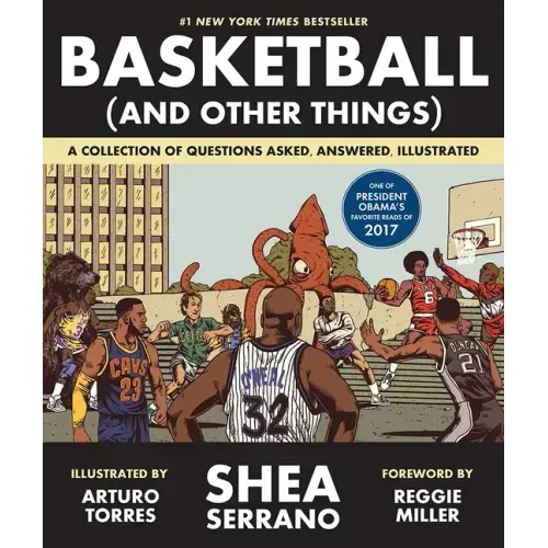 Basketball (and Other Things): A Collection of Questions Asked, Answered, Illustrated