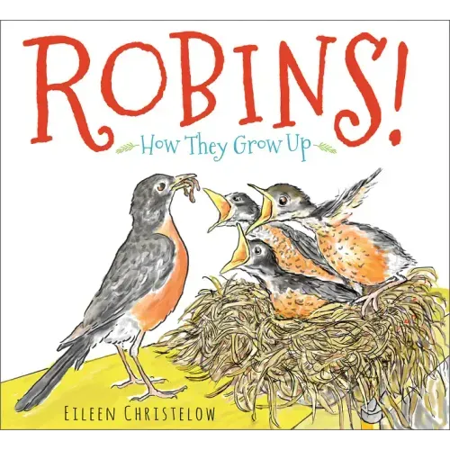 Robins!: How They Grow Up