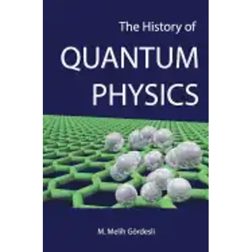 The History of Quantum Physics