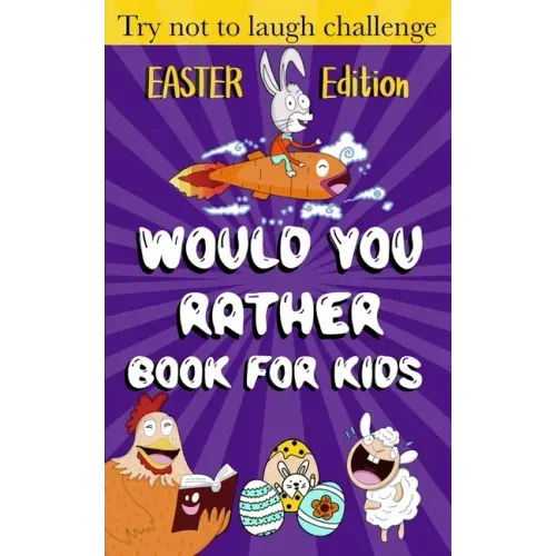Would You Rather Book for Kids - Easter Edition -: Easter Basket Stuffer for kids ( boys and girls)