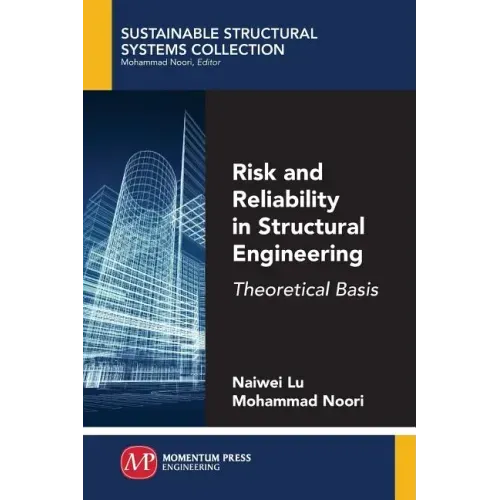Risk and Reliability in Structural Engineering: Theoretical Basis