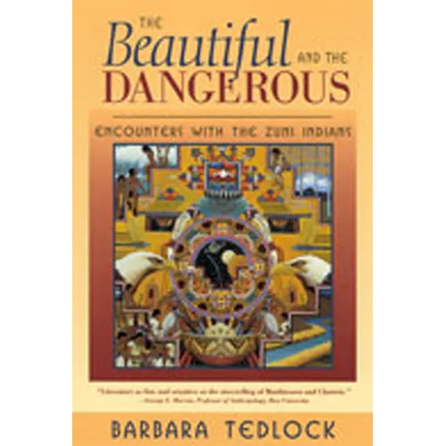 The Beautiful and the Dangerous: Encounters with the Zuni Indians