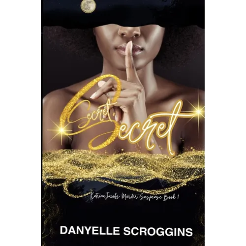 Secret, Secret: Katrina Jacobs Murder Suspense: (Katrina Jacobs Murder Suspense Book 1)